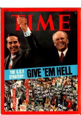 Time Magazine August 30 1976 The GOP Strategy: Give Em Hell