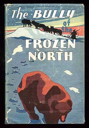 The Bully of the Frozen North