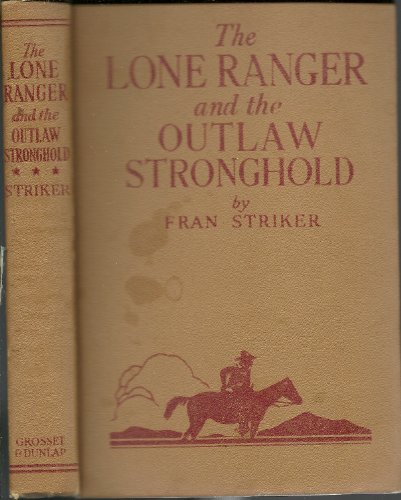 The Lone Ranger and the Outlaw Stronghold