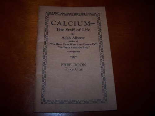 Calcium: The Staff of Life [Paperback] by Ada Alberty