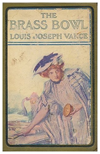 The Brass Bowl / by Louis Joseph Vance ; with Illustrations by Orson Lowell [Hardcover]