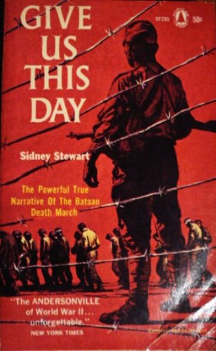 Give us this day: The true story of the survivors of the Bataan death march