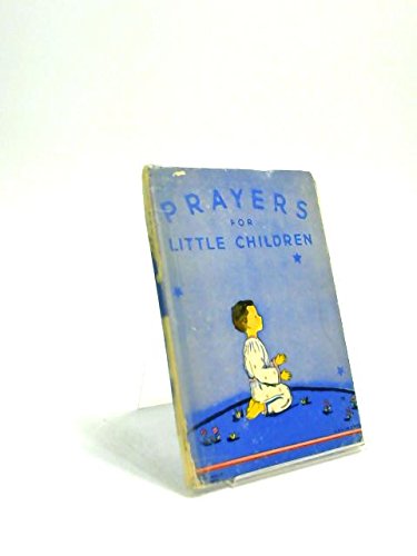 Prayers for Little Children by Mary Alice Jones, Ed.