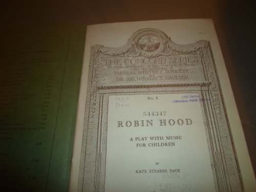 Robin Hood: A play with music for children (Concord series of music and books on the teaching of music)