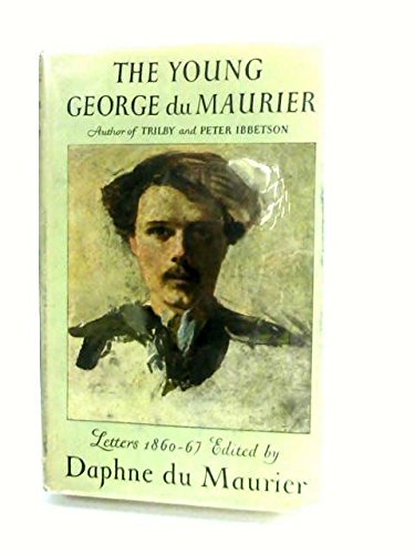 The Young George Du Maurier: A Selection of His Letters, 1860-67