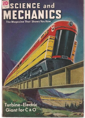Turbine-Electric Gaint for C&O; Oct-Nov 1947 (Science and Mechanics, Vol XVIII. No 5. Whole No. 109)