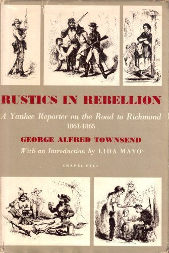 Rustics in Rebellion a Yankee Reporter