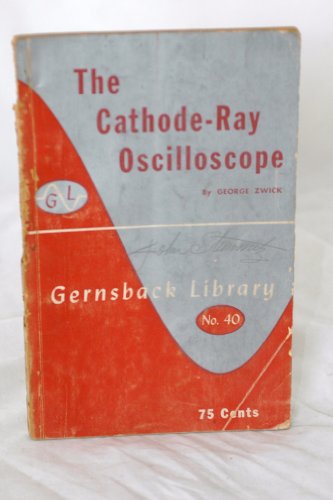 The Cathode-Ray Oscilloscope Gernsback Library No. 40 (40)