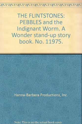 THE FLINTSTONES: PEBBLES and the Indignant Worm. A Wonder stand-up story book. No. 11975.