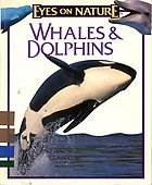 Whales and Dolphins Eyes On Nature Seri (Eyes on Nature Series)