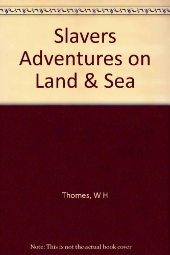 A Slaver's Adventures on Land and Sea