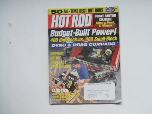 Hot Rod August 1998 (50 ALL TIME BEST HOT RODS -- BUDGET BUILT POWER! 408 BIG BLOCK VS. 408 SMALL BLOCK - DYNO AND DRAG COMPARO)
