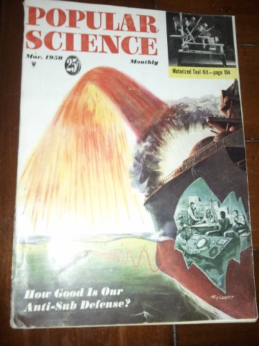 Popular Science Monthly March 1950 How Good Is Our Anti-Sub Defense?