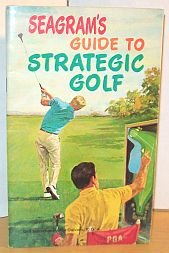 Seagram's Guide to Strategic Golf