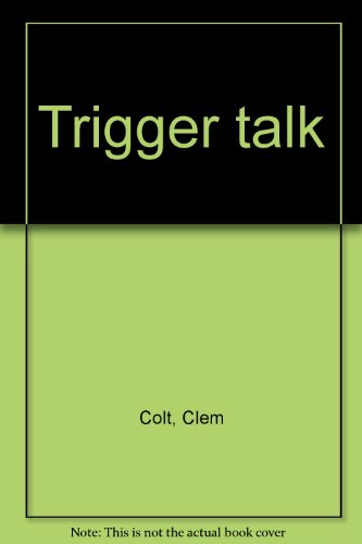 Trigger talk