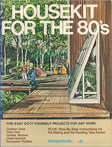 Housekit for the 80's (Five easy do-it-yourself projects for any home)