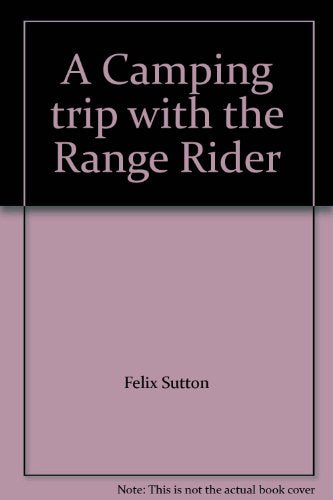 A Camping trip with the Range Rider