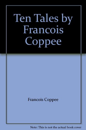 Ten Tales by Francois Coppee