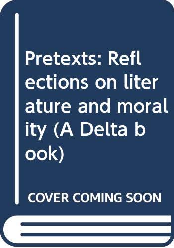 Pretexts: Reflections on literature and morality (A Delta book)