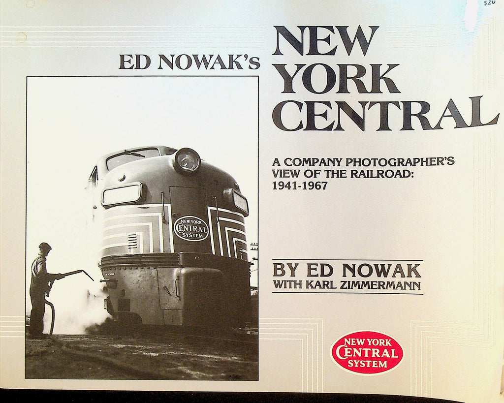Ed Nowak's New York Central A Company Photographer's View of the Railroad 1941-1967