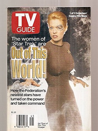 TV Guide November 8-14 1997 The Women of 'Star Trek' Are Out of This World! 1 of 2 Collectors' Covers This Week Vol. 45 No. 45 Issue #2328
