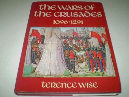 The Wars of the Crusades 1096-1291