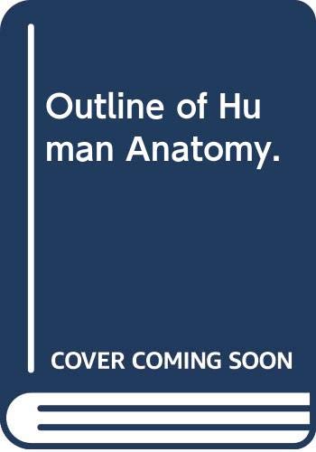 Outline of Human Anatomy.