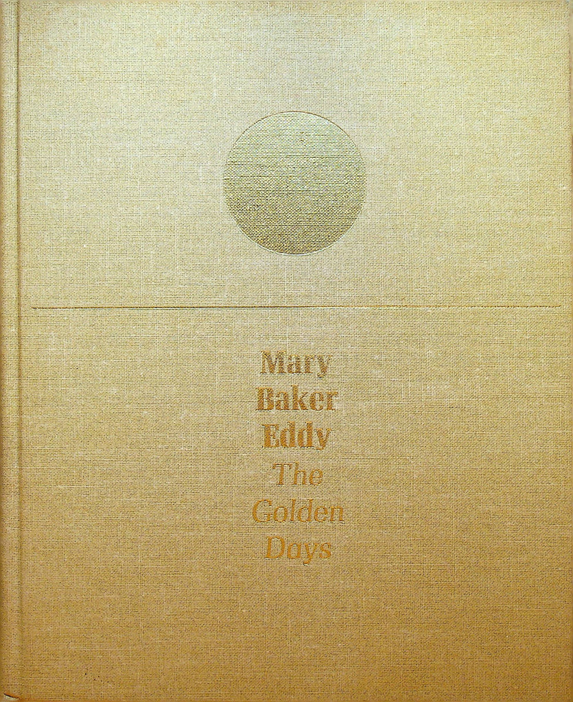 Mary Baker Eddy the Golden Days HC Book