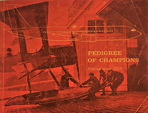 Pedigree of Champions (Boeing Since 1916)