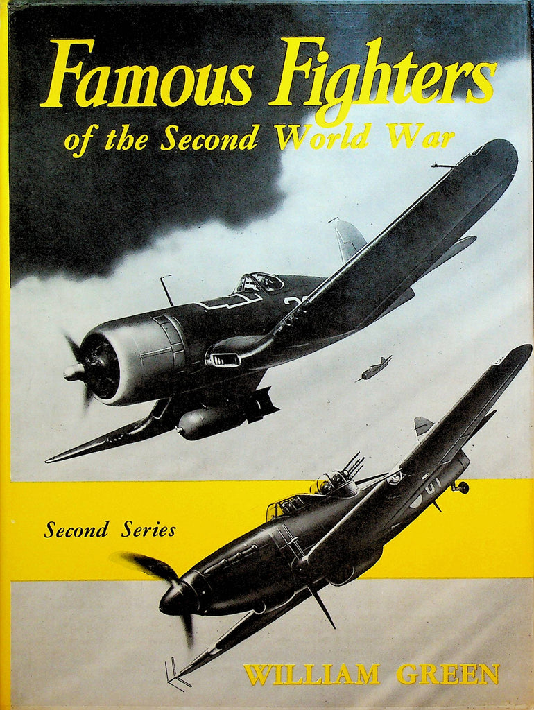 Famous Fighters of the Second World War by William Green 2nd Series