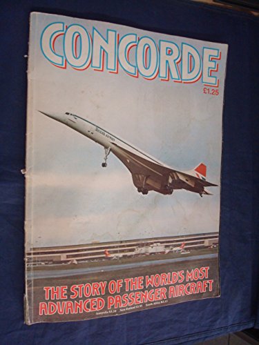 Concorde: Story of the World's Most advanced Passenger Aircraft
