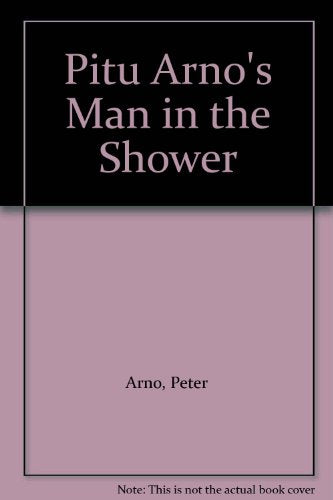 Pitu Arno's Man in the Shower
