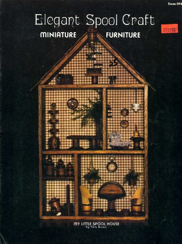 Elegant Spool Craft ; Miniature Furniture