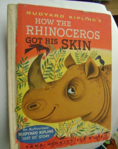 How the Rhinoceros Got His Skin: A "Just So" Story (A Rand McNally Elf Book, 540)