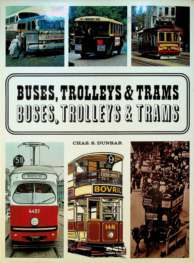 Buses Trolleys and Trams by Chas S Dunbar