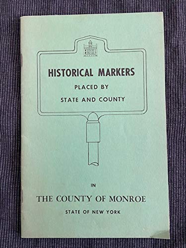 Historical Markers Placed By State And County in The County Of Monroe