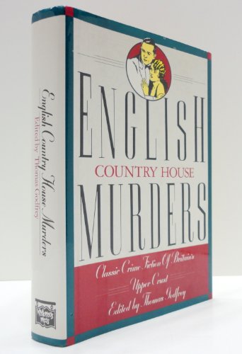 English Country House Murders: Classic Crime Fiction of Britain's Upper Crust