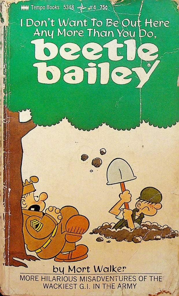 I Don't Want to Be Out Here Any More than You Do Beetle Bailey Paperback