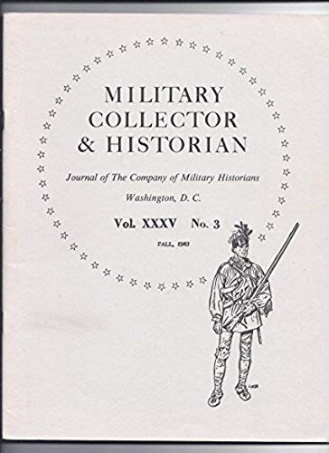 MILITARY COLLECTOR & HISTORIAN Journal of the Company of Military Historians, Vol. XXXV, No. 3