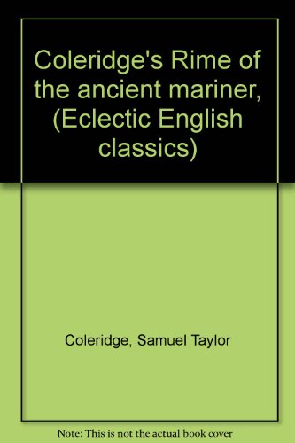 Coleridge's Rime of the ancient mariner, (Eclectic English classics)