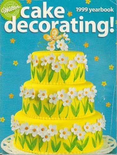 Wilton Yearbook of Cake Decorating 1999
