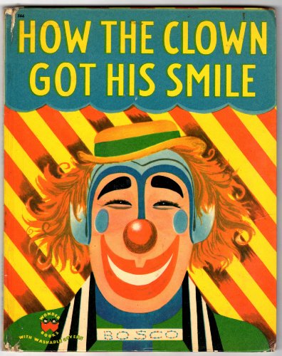 How the clown got his smile; (Wonder books)