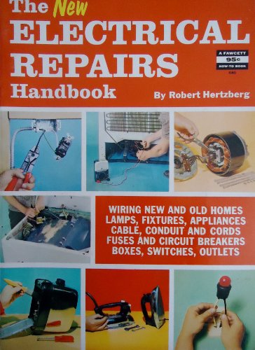The New Electrical Repairs Handbook (Fawcett How-To Book #680)