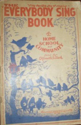 The Everybody Sing Book For Home School and Community