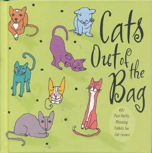 Cats Out of the Bag: 401 Purr-fectly Pleasing Tidbits for Cat Lovers (Gift Books from Hallmark)